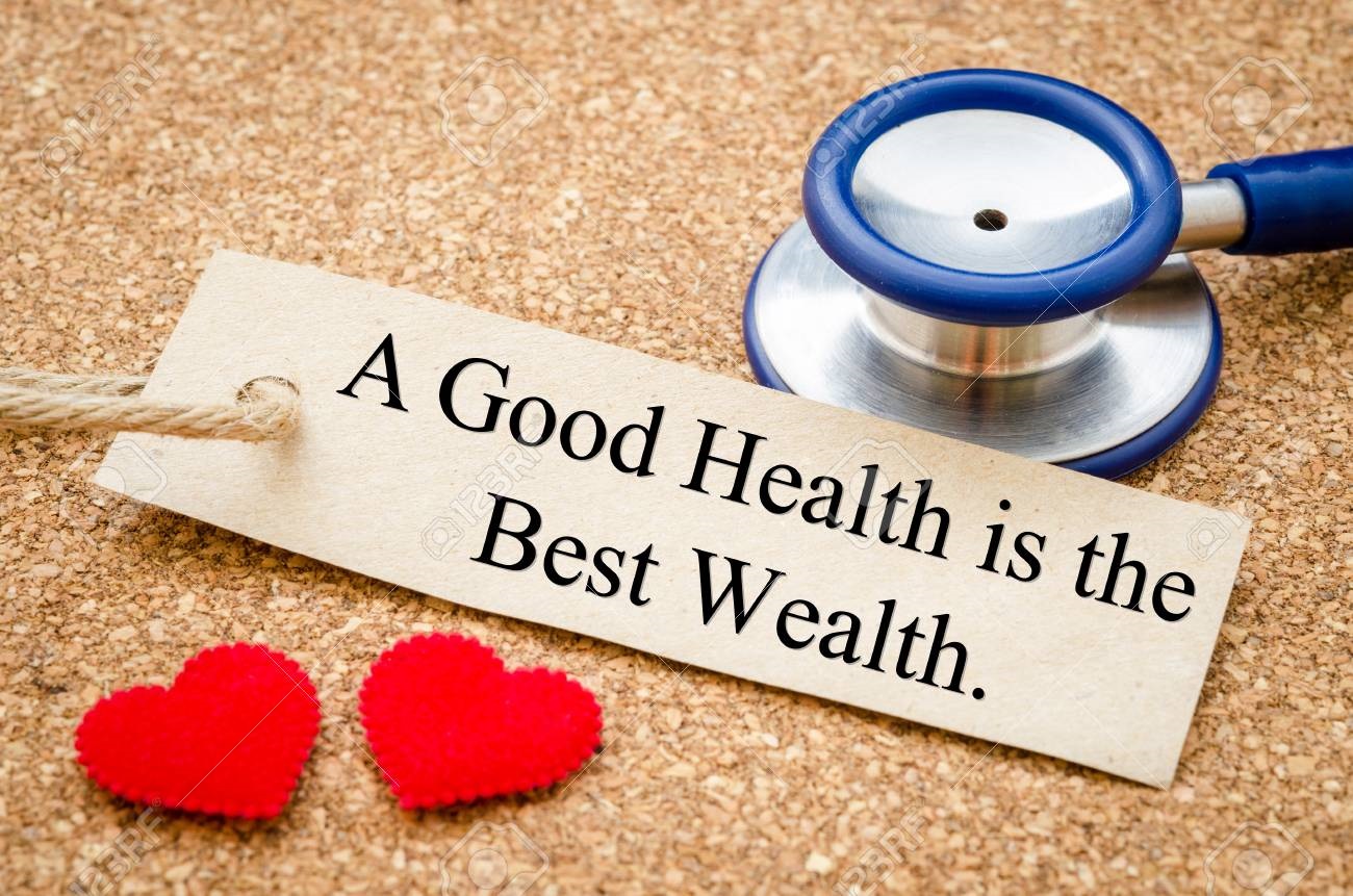 A good health is the best wealth.